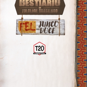 Bestiário do Folclore Brasileiro - Fel em Junco-Doce (T20) (PDF)